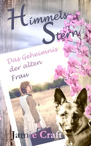 Himmelsstern: Das Geheimnis der alten Frau von Independently published